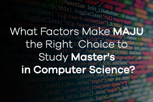 What Factors Make MAJU the Right Choice to Study Master's in Computer Science?