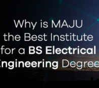 Why is MAJU the Best Institute for a BS Electrical Engineering Degree?