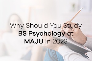 Why Should You Study BS Psychology at MAJU in 2023?