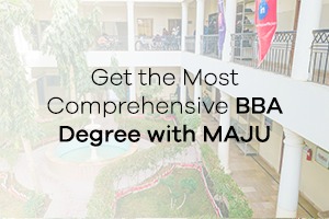 Get the Most Comprehensive BBA Degree with MAJU