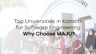 Top Universities in Karachi for Software Engineering: Why Choose MAJU?