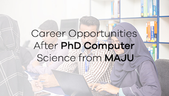 Career Opportunities After PhD Computer Science from MAJU