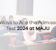 10 Ways to Ace the Admission Test 2024 at MAJU