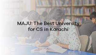 Why MAJU is the best university for CS in Karachi?